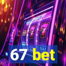 67 bet